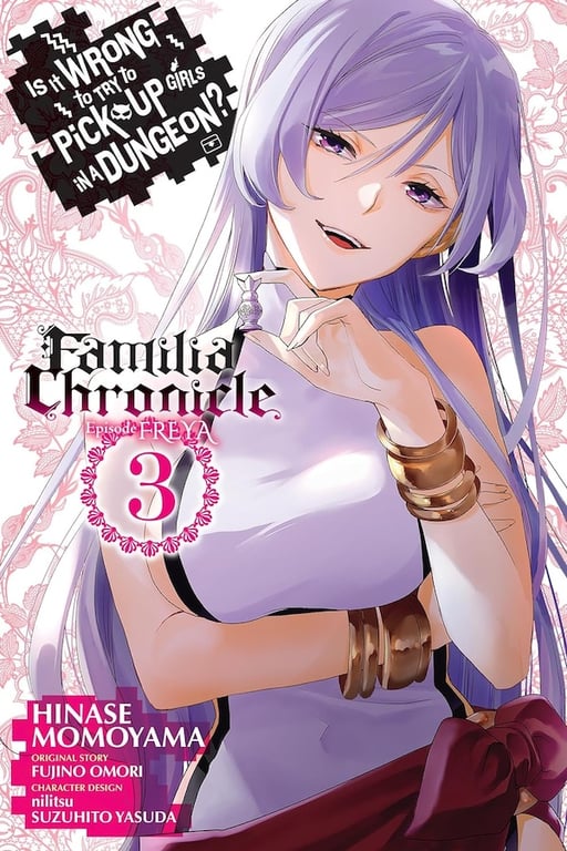 Is It Wrong To Try To Pick Up Girls In A Dungeon? Familia Chronicle Episode Freya (Manga) Vol 03 (Mature) Manga published by Yen Press