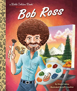 Bob Ross: A Little Golden Book Biography Graphic Novels published by Golden Books