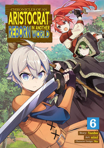 Chronicles Of Aristocrat Reborn In Another World (Manga) Vol 06 Manga published by Seven Seas Entertainment Llc