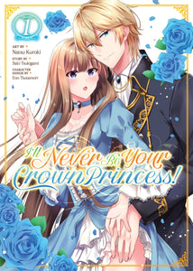 I'll Never Be Your Crown Princess Gn Vol 01 Manga published by Seven Seas Entertainment Llc