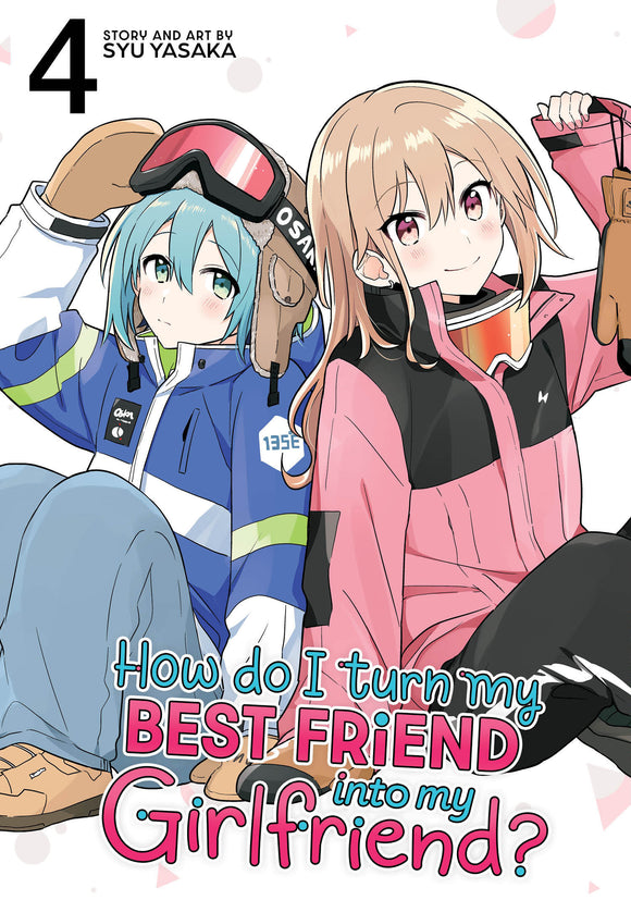 How Do I Turn My Best Friend Into My Girlfriend? (Manga) Vol 04 Manga published by Seven Seas Entertainment