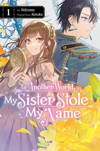 In Another World My Sister Stole My Name (Manga) Vol 01 (Mature) Manga published by Yen Press