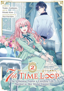 7th Time Loop: The Villainess Enjoys A Carefree Life Married To Her Worst Enemy! (Manga) Vol 02 Manga published by Seven Seas Entertainment Llc