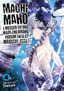 Machimaho: I Messed Up And Made The Wrong Person Into A Magical Girl (Manga) Vol 04 (Mature) Manga published by Seven Seas Entertainment Llc