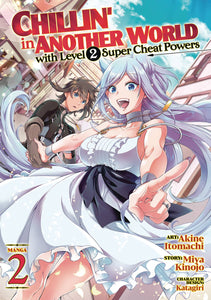 Chillin Another World Level 2 Super Cheat Powers (Manga) Vol 02 Manga published by Seven Seas Entertainment Llc