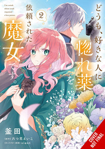 Hi, I'm A Witch, And My Crush Wants Me To Make A Love Potion (Manga) Vol 02 Manga published by Yen Press