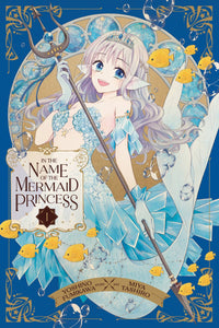 In The Name Of Mermaid Princess (Manga) Vol 01 Manga published by Viz Media Llc