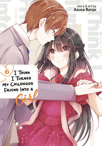 I Think I Turned My Friend Into A Girl (Manga) Vol 06 Manga published by Seven Seas Entertainment Llc