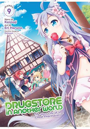 Drugstore In Another World: The Slow Life Of A Cheat Pharmacist (Manga) Vol 09 Manga published by Seven Seas Entertainment Llc