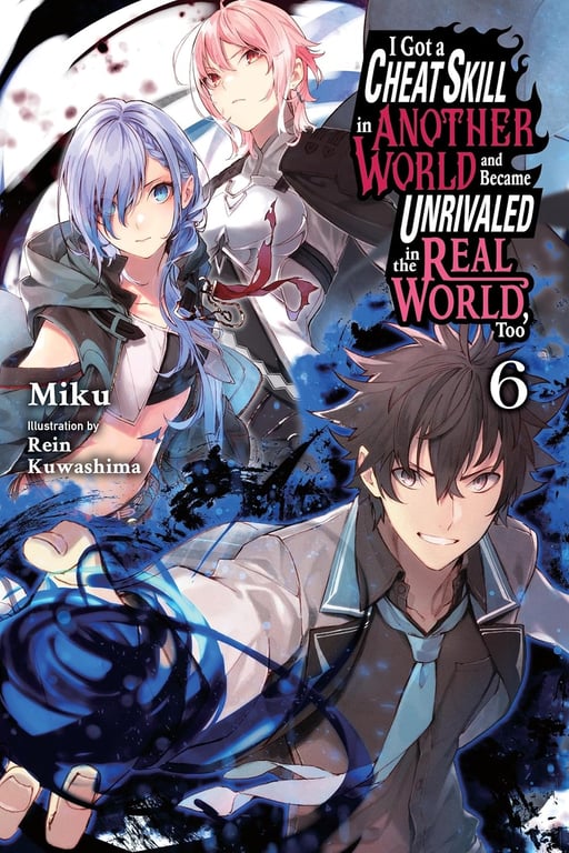 I Got A Cheat Skill In Another World And Became Unrivaled Real Light Novel Vol 06 (Mature) Light Novels published by Yen On