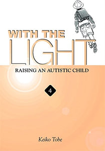 With The Light: Raising An Autistic Child, Vol. 4 - USED