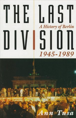Book: The Last Division: A History Of Berlin, 1945-1989