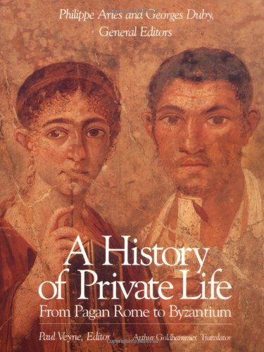Book: A History of Private Life, Volume I: From Pagan Rome to Byzantium