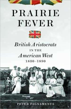 Book: Prairie Fever: British Aristocrats in the American West 1830-1890