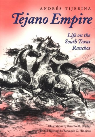 Book: Tejano Empire: Life on the South Texas Ranchos (Clayton Wheat Williams Texas Life Series)