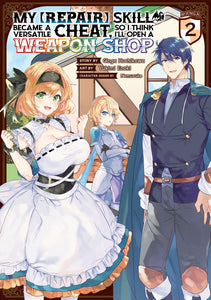 My Repair Skill Became A Versatile Cheat So I Think I'll Open A Weapon Shop (Manga) Vol 02 Manga published by Seven Seas Entertainment Llc