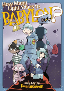 How Many Light Years To Babylon Gn (Mature) Manga published by Seven Seas Entertainment Llc