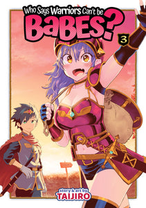 Who Says Warriors Cant Be Babes Gn Vol 03 (Mature) Manga published by Seven Seas Entertainment Llc