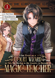 I Got Fired As A Court Wizard So Now I'm Moving To The Country To Become A Magic Teacher (Manga) Vol 01 Manga published by Seven Seas Entertainment Llc