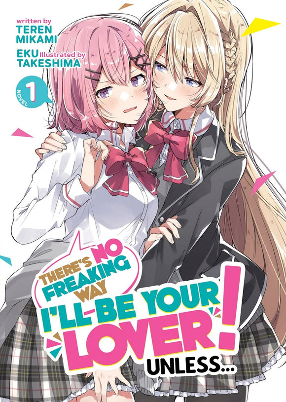 There's No Freaking Way I'll Be Your Lover! Unless... (Light Novel) Vol 01 Light Novels published by Seven Seas Entertainment Llc