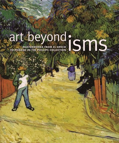Book: Art Beyond Isms: Masterworks from El Greco to Picasso in the Phillips Collection