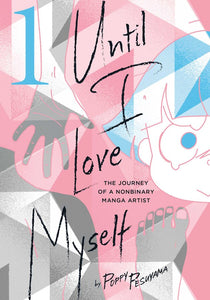 Until I Love Myself (Manga) Vol 01 (Mature) Manga published by Viz Media Llc