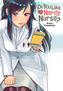 Do You Like The Nerdy Nurse Gn (Mature) Manga published by Yen Press