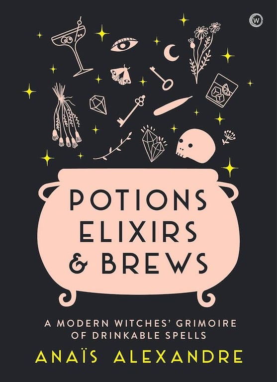Book: Potions, Elixirs & Brews: A modern witches' grimoire of drinkable spells