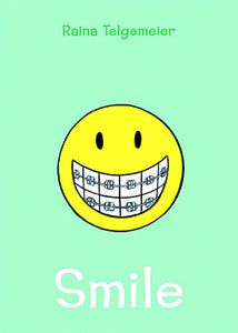 Smile (Paperback) Raina Telgemeier Graphic Novels published by Graphix