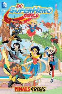 Dc Super Hero Girls (Paperback) Vol 01 Finals Crisis (Autographed Copy!) Graphic Novels published by Dc Comics