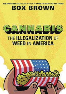 Cannabis Illegalization Of Weed In America (Hardcover) Gn (Mature) Graphic Novels published by :01 First Second