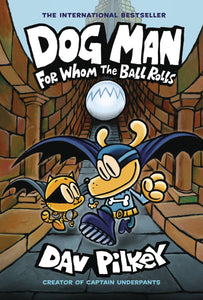 Dog Man (Hardcover) Vol 07 For Whom Ball Rolls Graphic Novels published by Graphix