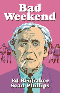 Bad Weekend (Hardcover) (Mature) Graphic Novels published by Image Comics