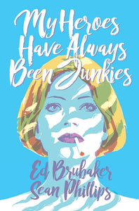 My Heroes Have Always Been Junkies (Paperback) (Mature) Graphic Novels published by Image Comics