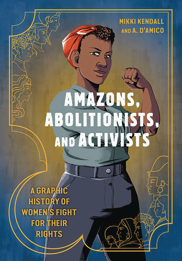 Amazons Abolitionists & Activists Graphic History Graphic Novels published by Ten Speed Press