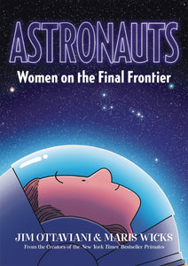 Astronauts Women On Final Frontier Sc Gn Graphic Novels published by :01 First Second