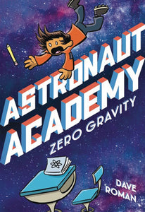Astronaut Academy Gn Vol 01 Zero Gravity Graphic Novels published by First Second Books