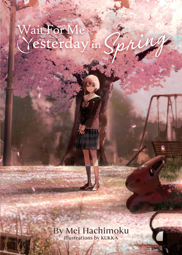 Wait For Me Yesterday In Spring Sc Novel Light Novels published by Seven Seas Entertainment Llc