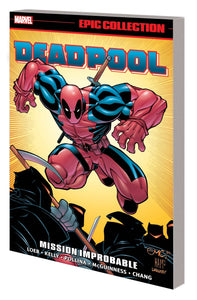 Deadpool Epic Collection (Paperback) Mission Improbable Graphic Novels published by Marvel Comics