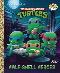 Funko Teenage Mutant Ninja Turtles Half-Shell Heroes Little Golden Book Graphic Novels published by Golden Books