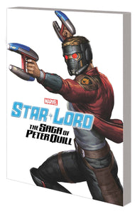 Star-Lord (Paperback) Saga Of Peter Quill Graphic Novels published by Marvel Comics