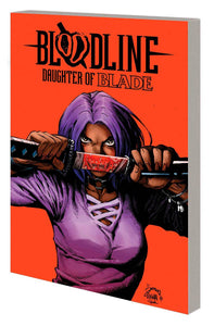 Bloodline Daughter Of Blade (Paperback) Graphic Novels published by Marvel Comics