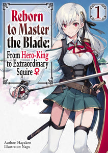 Reborn To Master The Blade From Hero-King To Extraordinary Squrie (Light Novel) Sc Vol 01 Light Novels published by Yen On