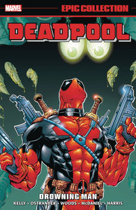 Deadpool Epic Collection (Paperback) Vol 03 Drowning Man Graphic Novels published by Marvel Comics