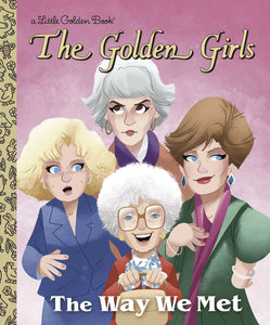 Golden Girls Way We Met Little Golden Book Graphic Novels published by Golden Books